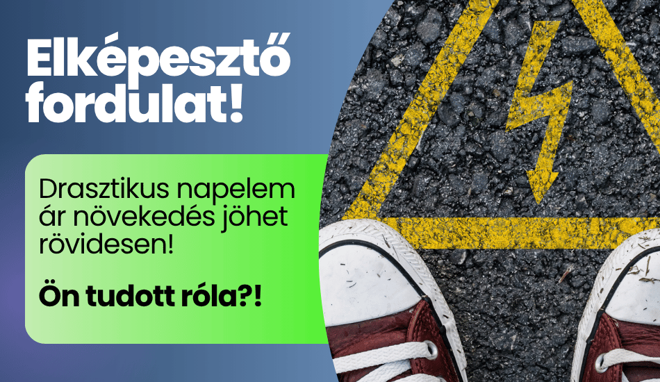 ELKÉPESZTŐ FORDULAT! Komoly mértékben drágulhat a napelem?