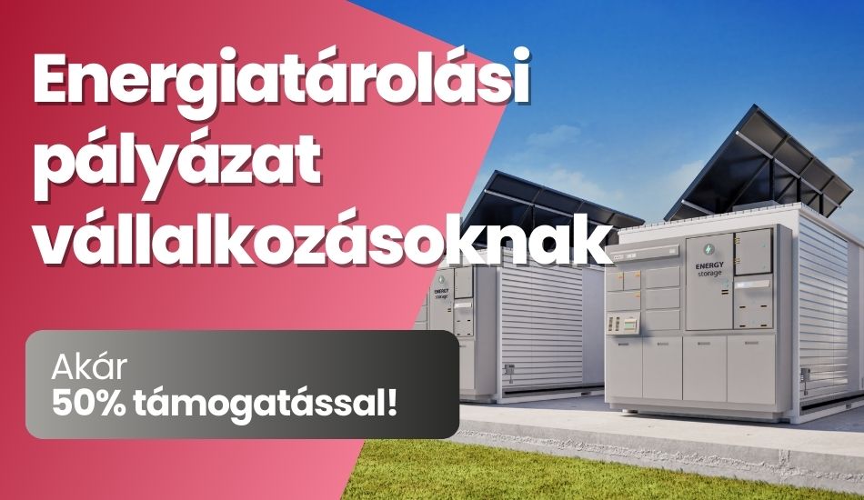 Vállalati Energiatároló Pályázat 2026: Akár 50% Állami támogatás akkumulátorra és napelemre