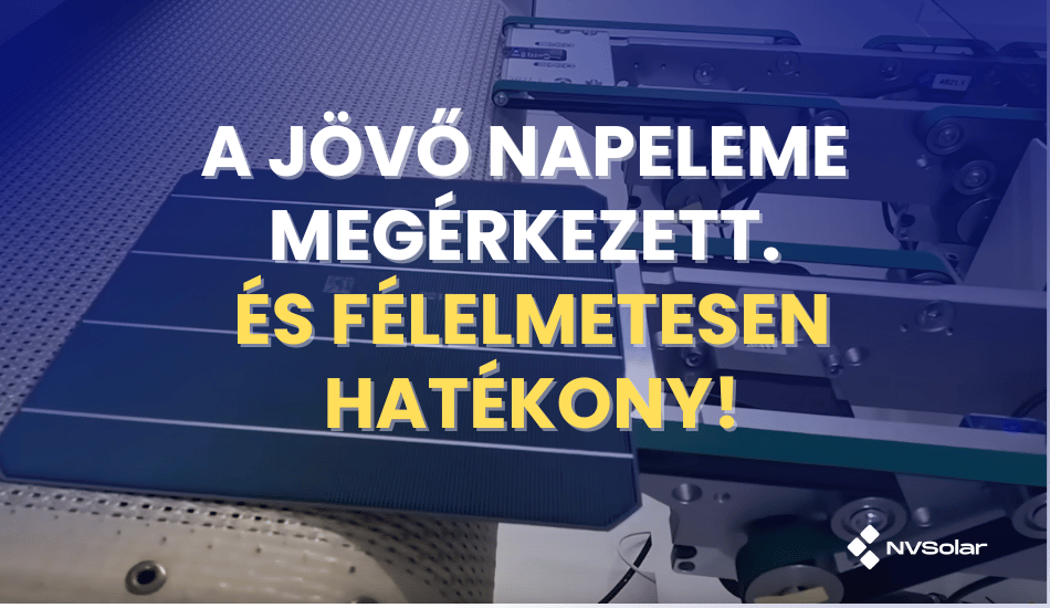 A jövő napeleme megérkezett – és félelmetesen hatékony!