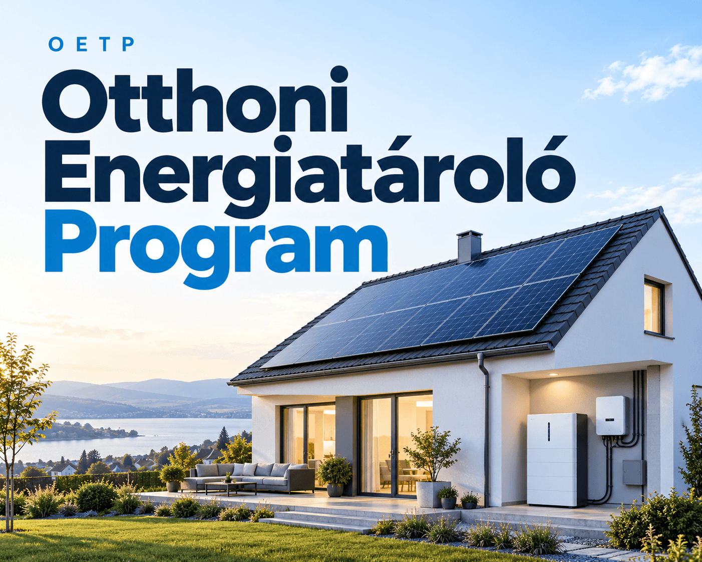 OETP – Otthoni Energiatároló Program: napelemes családi ház otthoni energiatárolóval