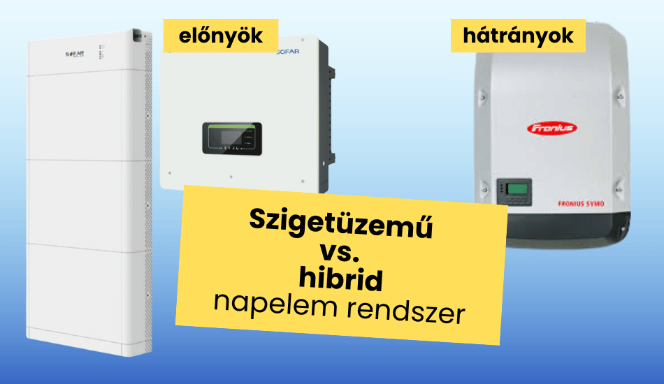 Szigetüzemű Vs Hibrid Napelem Rendszer